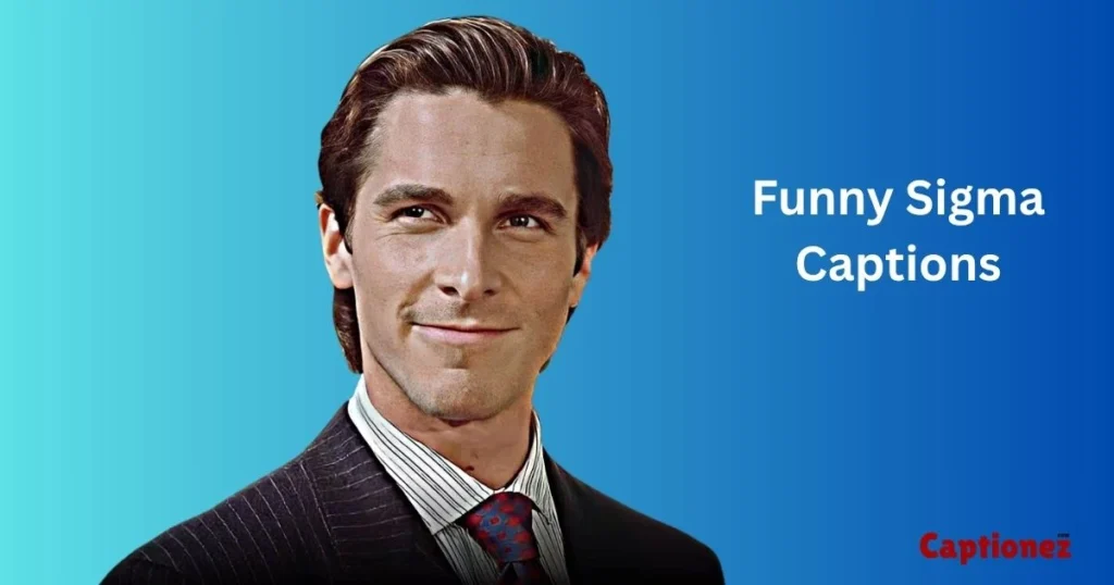 Funny Sigma Captions